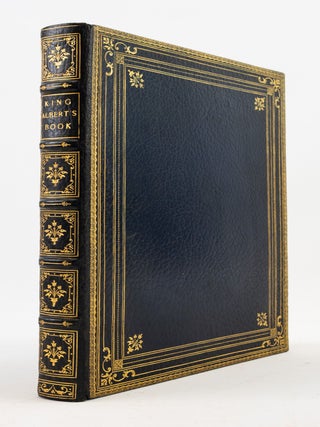 KING ALBERT'S BOOK: A TRIBUTE TO THE BELGIAN KING AND PEOPLE FROM REPRESENTATIVE MEN AND. HISTORY BELGIUM, WORLD WAR I. - NATIONAL TRIBUTE.