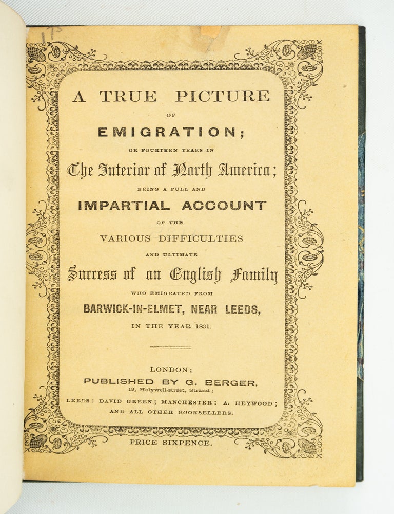 (ST20861) A TRUE PICTURE OF EMIGRATION; OR FOURTEEN YEARS IN THE INTERIOR OF NORTH...