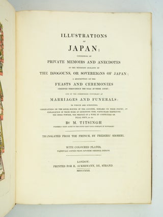 ILLUSTRATIONS OF JAPAN; CONSISTING OF PRIVATE MEMOIRS AND ANECDOTES OF THE REIGNING DYNASTY OF THE DJOGOUNS, OR SOVEREIGNS OF JAPAN.