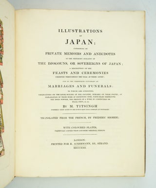 ILLUSTRATIONS OF JAPAN; CONSISTING OF PRIVATE MEMOIRS AND ANECDOTES OF THE REIGNING DYNASTY OF THE DJOGOUNS, OR SOVEREIGNS OF JAPAN.