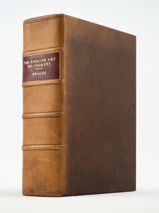 THE ENGLISH ART OF COOKERY, ACCORDING TO THE PRESENT PRACTICE; BEING A COMPLETE GUIDE TO ALL HOUSEKEEPERS, ON A PLAN ENTIRELY NEW.