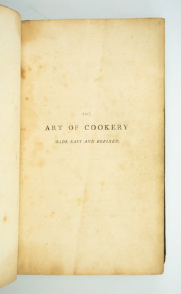 THE ART OF COOKERY MADE EASY AND REFINED.