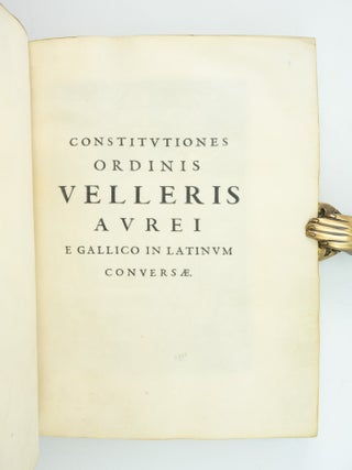 CONSTITUTIONES ORDINIS VELLERIS AUREI E GALLICO IN LATINUM CONVERSAE.