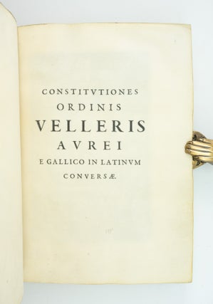 CONSTITUTIONES ORDINIS VELLERIS AUREI E GALLICO IN LATINUM CONVERSAE.