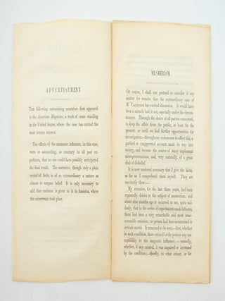 MESMERISM "IN ARTICULO MORTIS." AN ASTOUNDING & HORRIFYING NARRATIVE, SHEWING THE EXTRAORDINARY POWER OF MESMERISM IN ARRESTING THE PROGRESS OF DEATH.
